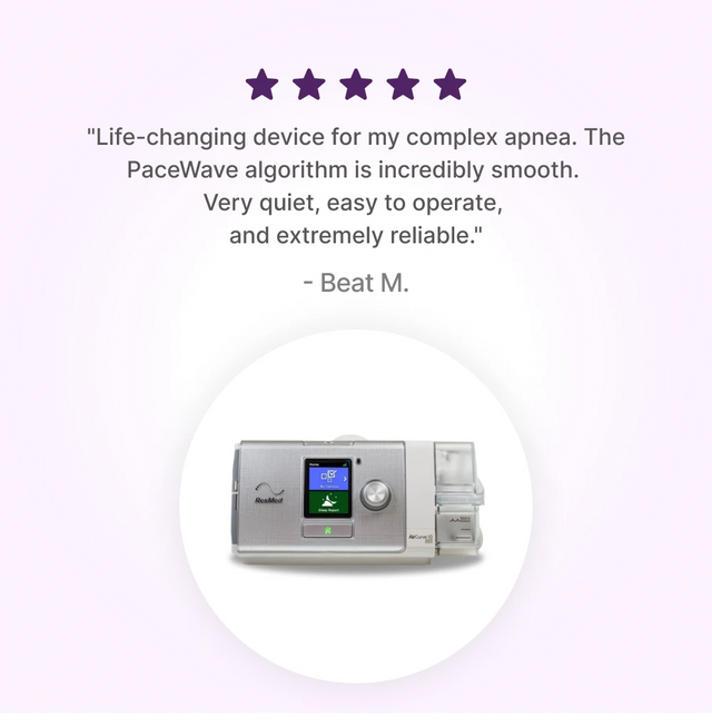 5-star customer review of AirCurve 10 CS PaceWave Adaptive Servo-Ventilator with Humidifier