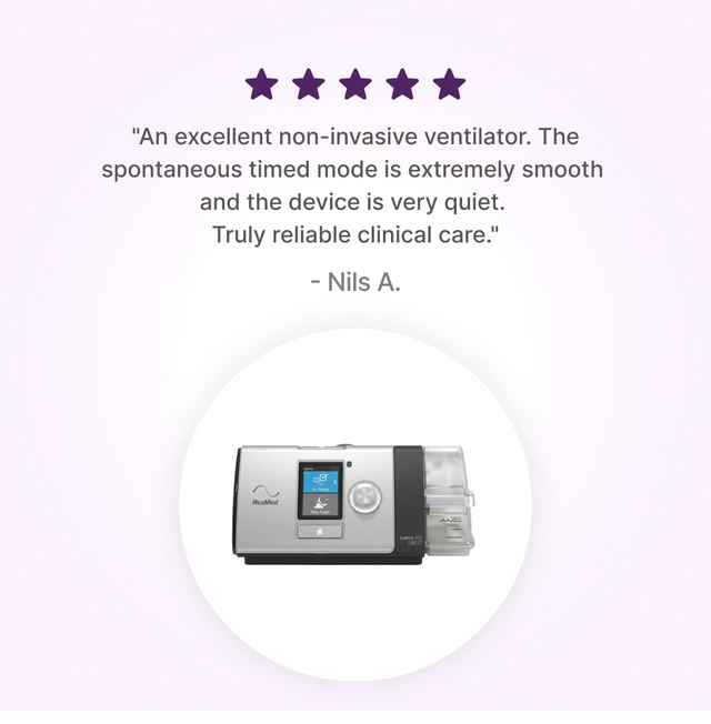 5-star customer review for ResMed Lumis 100 VPAP ST Ventilator