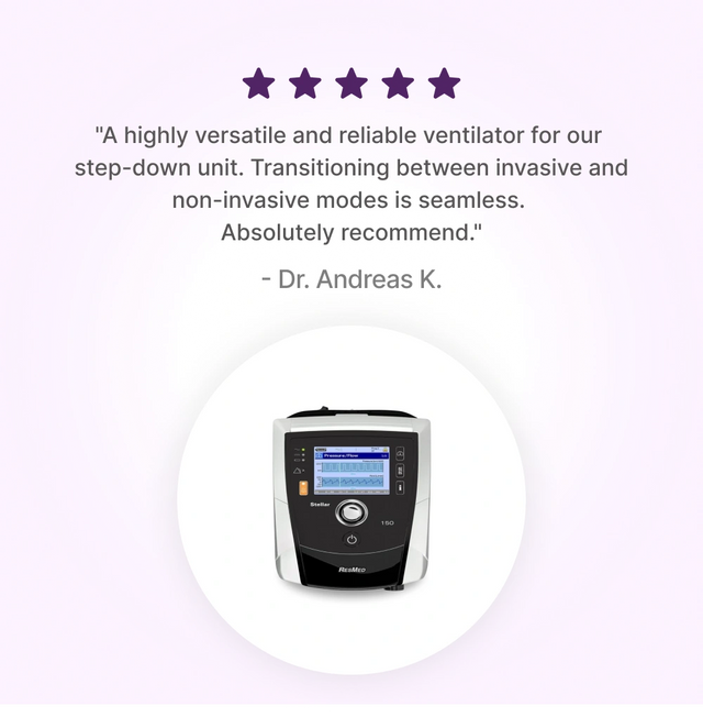 5-star customer review of ResMed Stellar 150 Invasive & Non-invasive Ventilator