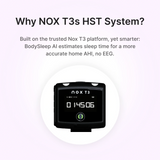 NOX T3s home sleep test system is the perfect choice because it's an upgrade of the NOX T3 platform and it's smarter